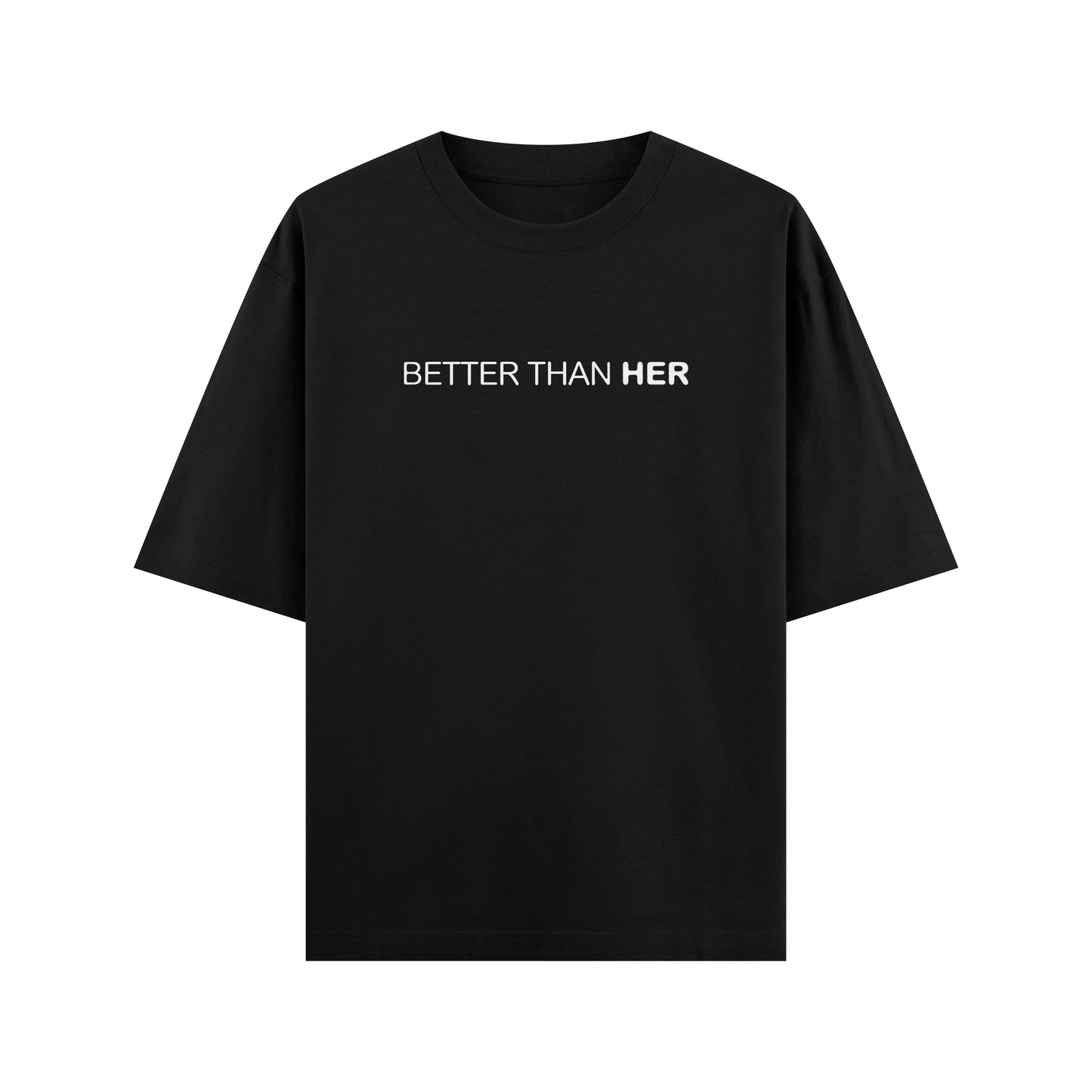better than HER T-Shirt "BLACK"