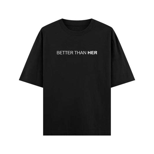 better than HER T-Shirt "BLACK"